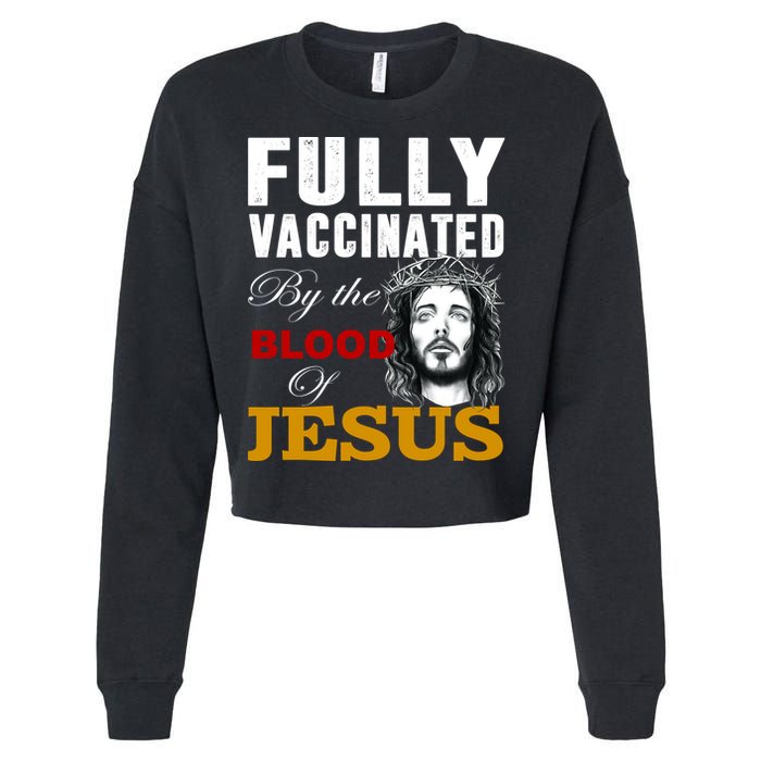 Fully Vaccinated By The Blood Of Jesus Cropped Pullover Crew