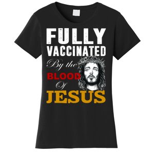 Fully Vaccinated By The Blood Of Jesus Women's T-Shirt