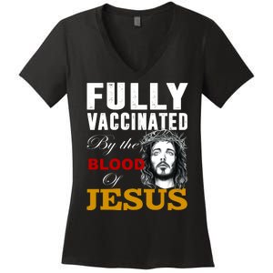 Fully Vaccinated By The Blood Of Jesus Women's V-Neck T-Shirt