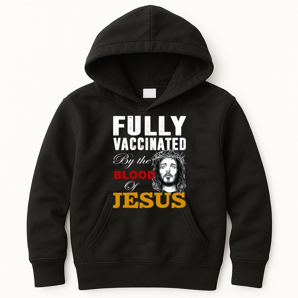 Fully Vaccinated By The Blood Of Jesus Kids Hoodie