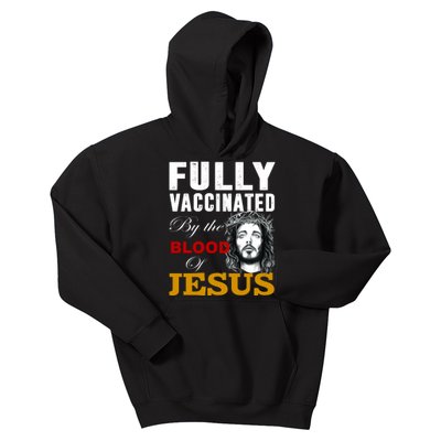 Fully Vaccinated By The Blood Of Jesus Kids Hoodie