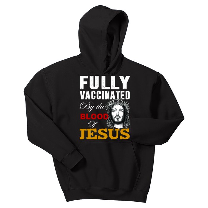 Fully Vaccinated By The Blood Of Jesus Kids Hoodie