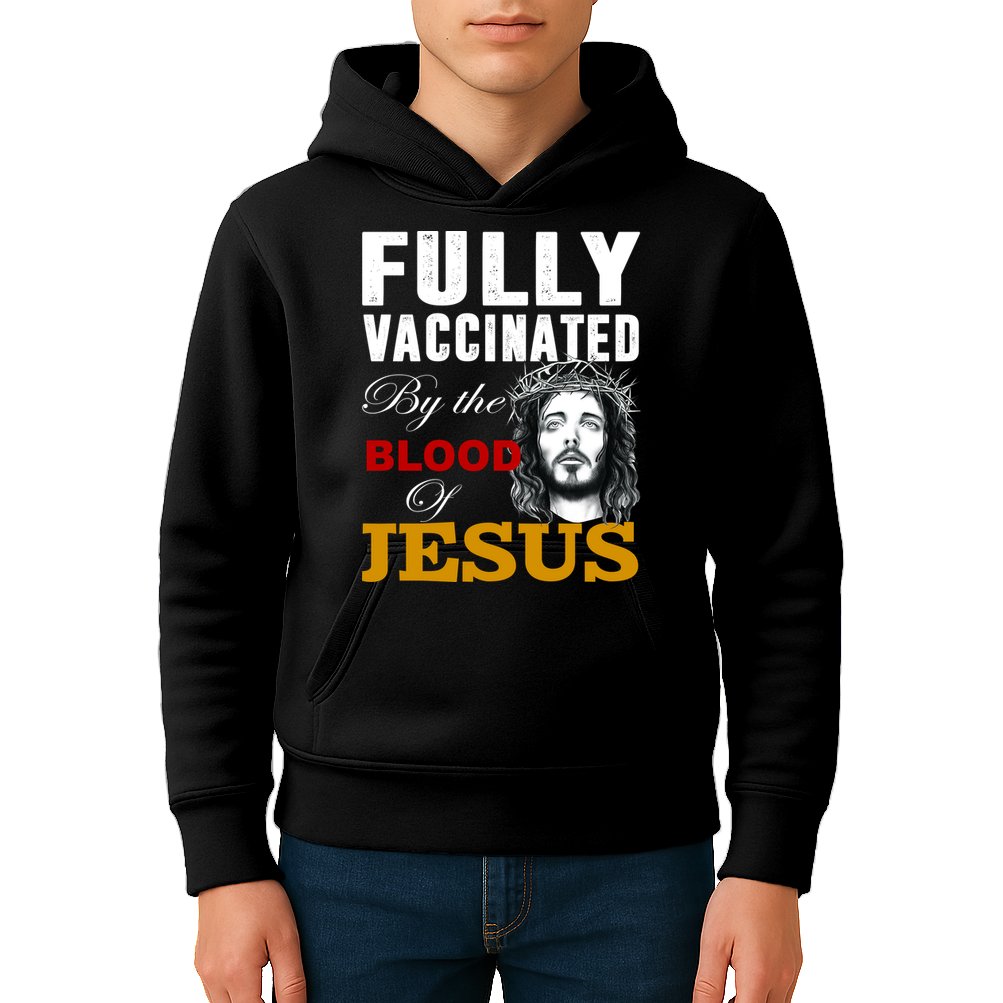 Fully Vaccinated By The Blood Of Jesus Kids Hoodie