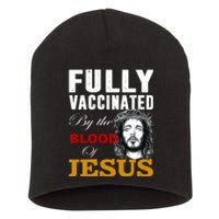 Fully Vaccinated By The Blood Of Jesus Short Acrylic Beanie