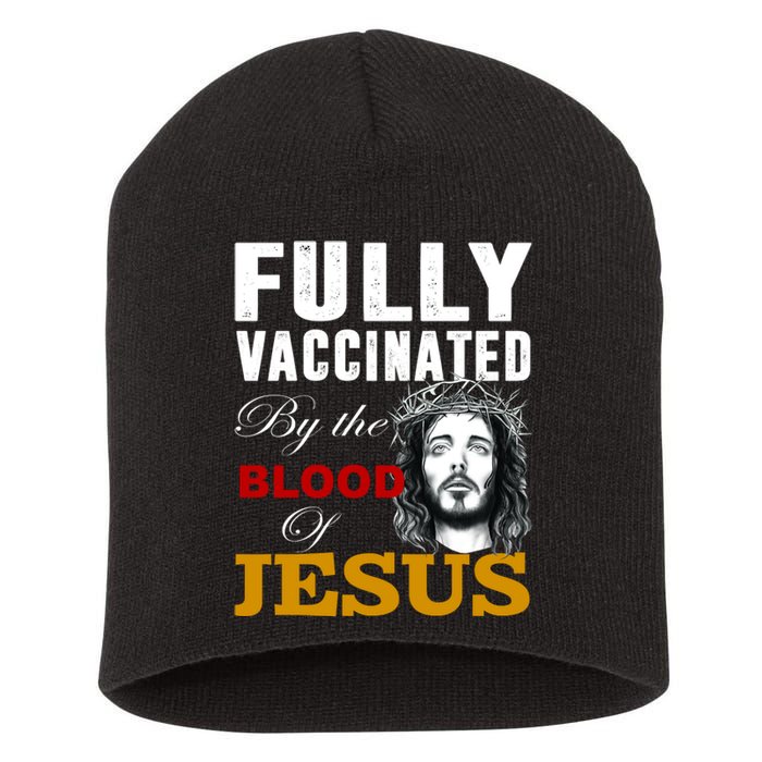 Fully Vaccinated By The Blood Of Jesus Short Acrylic Beanie