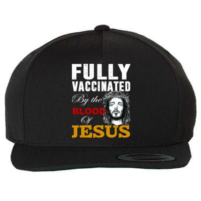 Fully Vaccinated By The Blood Of Jesus Wool Snapback Cap