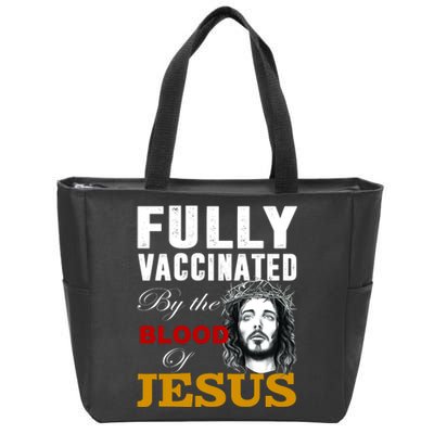 Fully Vaccinated By The Blood Of Jesus Zip Tote Bag