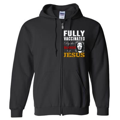 Fully Vaccinated By The Blood Of Jesus Full Zip Hoodie