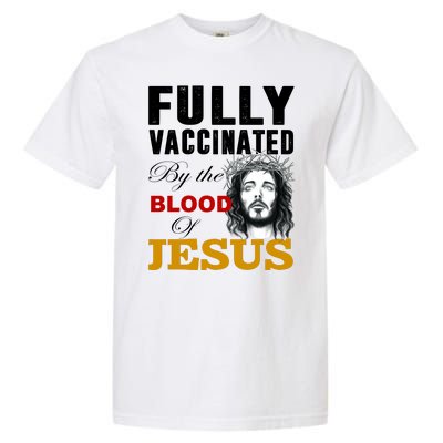 Fully Vaccinated By The Blood Of Jesus Garment-Dyed Heavyweight T-Shirt