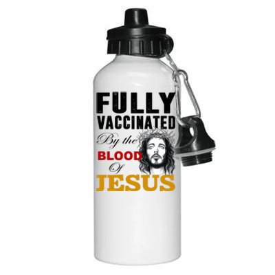 Fully Vaccinated By The Blood Of Jesus Aluminum Water Bottle