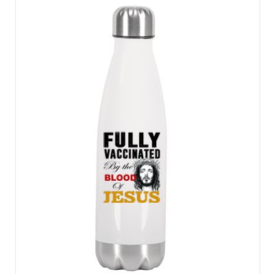 Fully Vaccinated By The Blood Of Jesus Stainless Steel Insulated Water Bottle