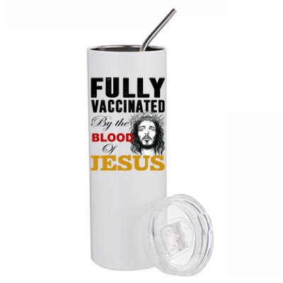 Fully Vaccinated By The Blood Of Jesus Stainless Steel Tumbler