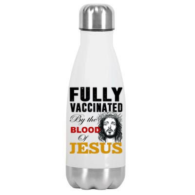 Fully Vaccinated By The Blood Of Jesus Stainless Steel Insulated Water Bottle