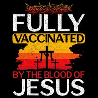 Fully Vaccinated By The Blood Of Jesus Gift For A For Jesus Tall T-Shirt