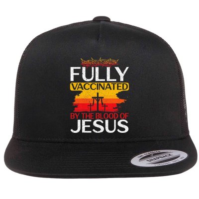 Fully Vaccinated By The Blood Of Jesus Gift For A For Jesus Flatbill Hat
