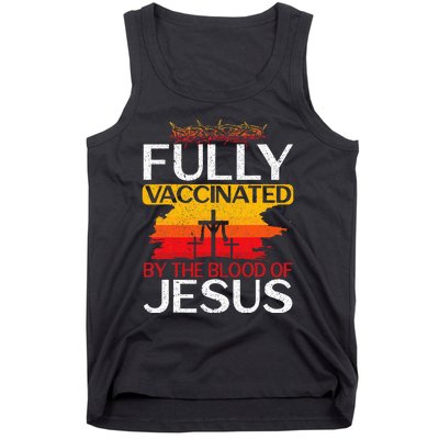 Fully Vaccinated By The Blood Of Jesus Gift For A For Jesus Tank Top