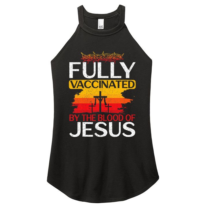 Fully Vaccinated By The Blood Of Jesus Gift For A For Jesus Women's Perfect Tri Rocker Tank