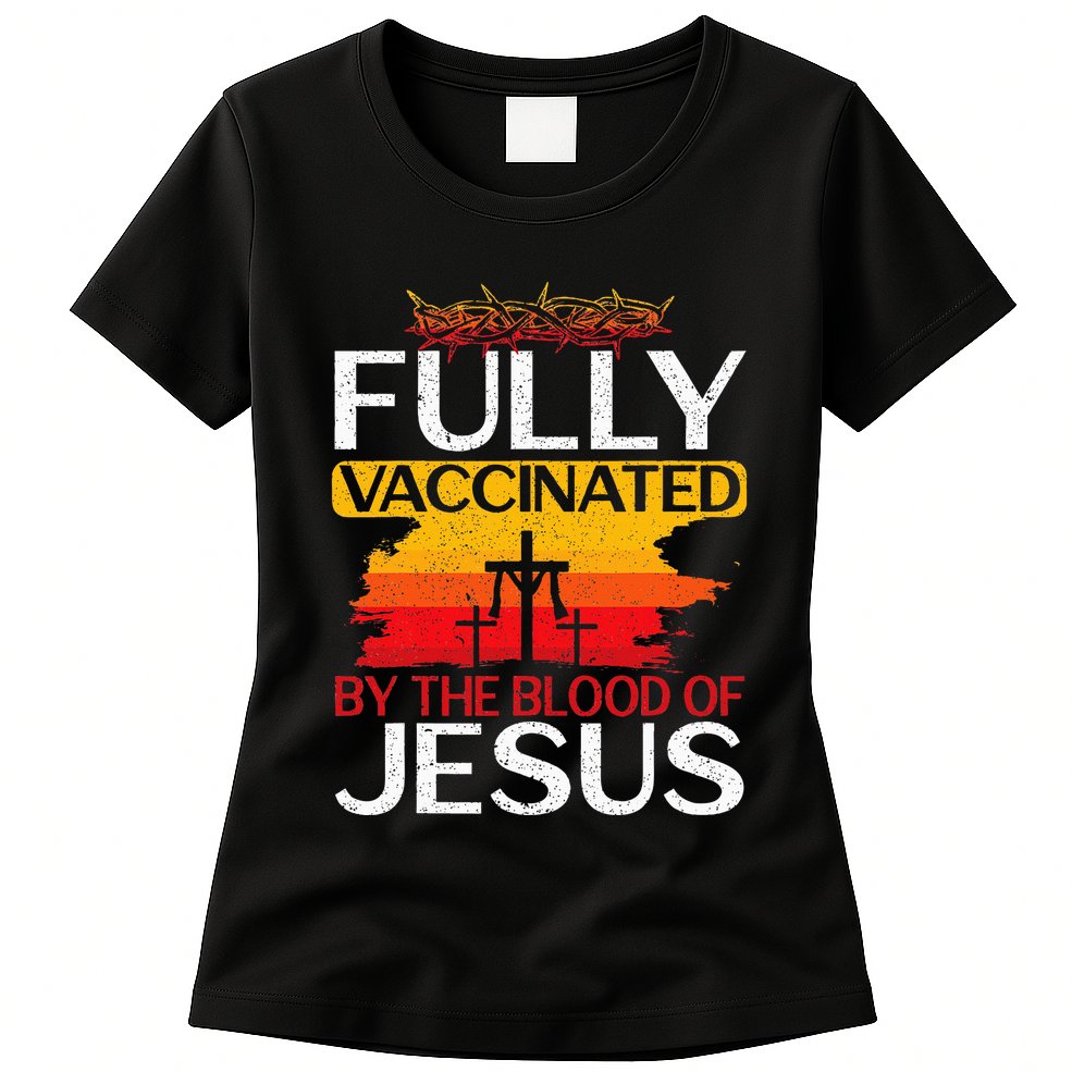 Fully Vaccinated By The Blood Of Jesus Gift For A For Jesus Womens T-Shirt