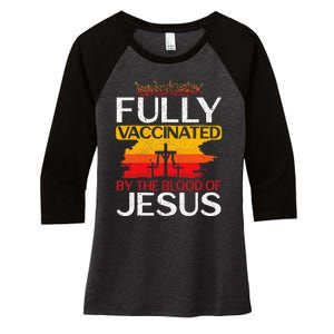 Fully Vaccinated By The Blood Of Jesus Gift For A For Jesus Women's Tri-Blend 3/4-Sleeve Raglan Shirt