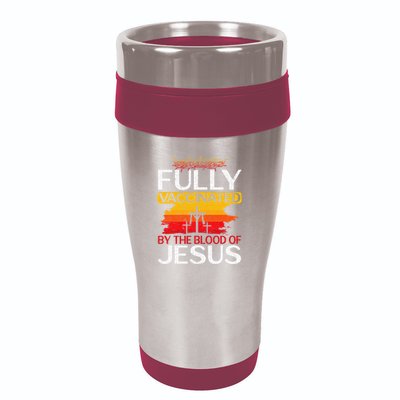 Fully Vaccinated By The Blood Of Jesus Gift For A For Jesus 16oz Travel Tumbler