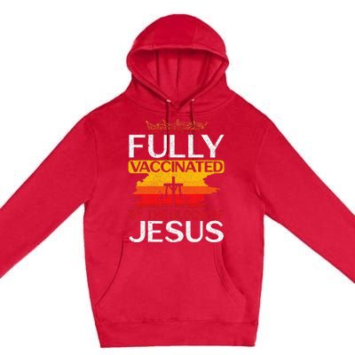 Fully Vaccinated By The Blood Of Jesus Gift For A For Jesus Premium Pullover Hoodie