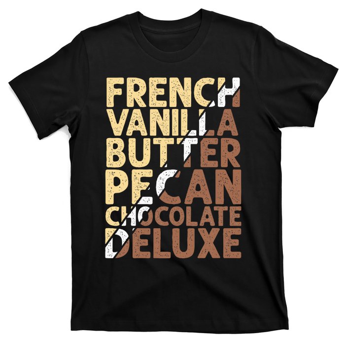 French Vanilla Butter Pecan Chocolate Deluxe T-Shirt