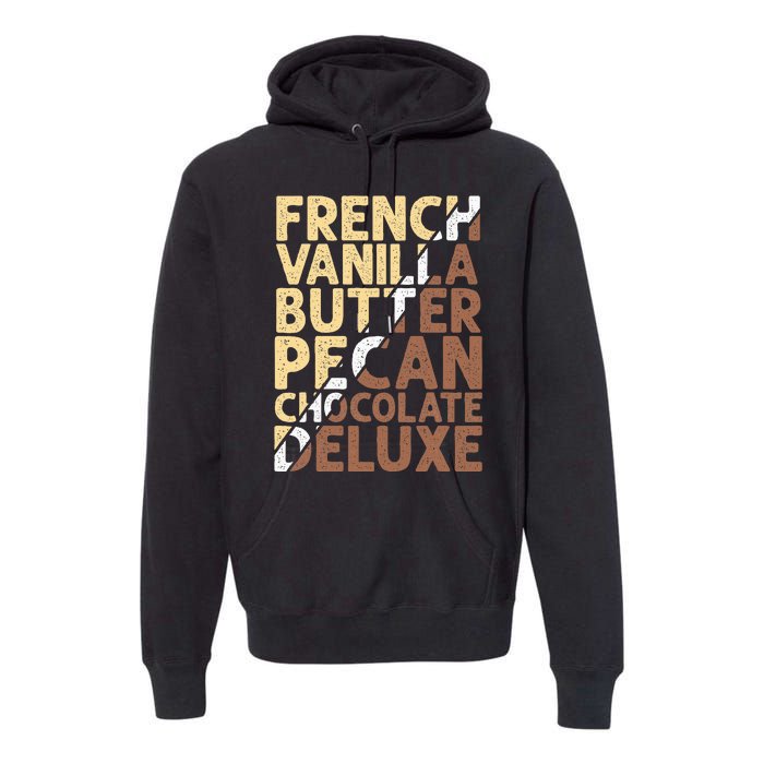 French Vanilla Butter Pecan Chocolate Deluxe Premium Hoodie