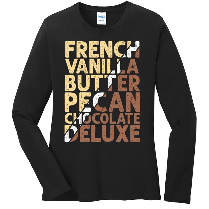 French Vanilla Butter Pecan Chocolate Deluxe Ladies Long Sleeve Shirt