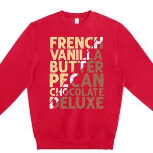 French Vanilla Butter Pecan Chocolate Deluxe Premium Crewneck Sweatshirt