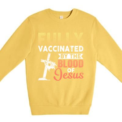 Fully Vaccinated By The Blood Of Jesus Premium Crewneck Sweatshirt