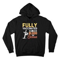 Fully Vaccinated By The Blood Of Jesus Hoodie