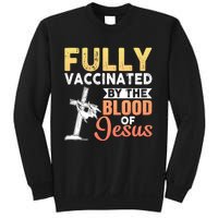 Fully Vaccinated By The Blood Of Jesus Sweatshirt