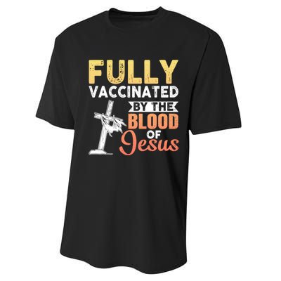 Fully Vaccinated By The Blood Of Jesus Performance Sprint T-Shirt