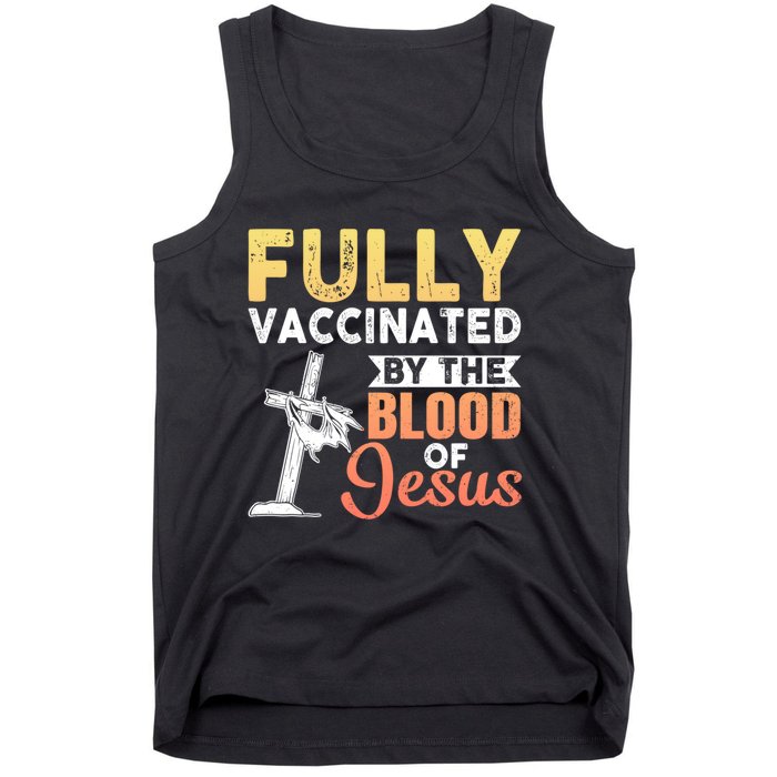 Fully Vaccinated By The Blood Of Jesus Tank Top