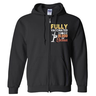 Fully Vaccinated By The Blood Of Jesus Full Zip Hoodie