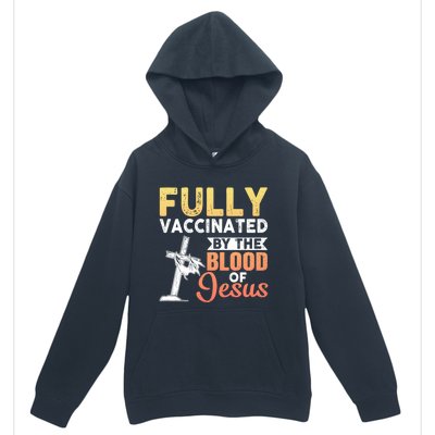 Fully Vaccinated By The Blood Of Jesus Urban Pullover Hoodie