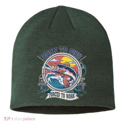 Funny Vintage Born To Fish Force To Work Sustainable Beanie