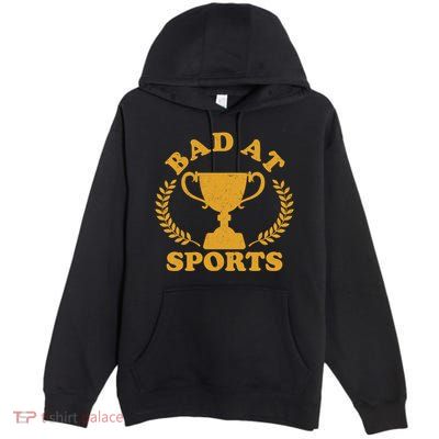 Funny Vintage Bad At Sports Trophy Award Premium Pullover Hoodie