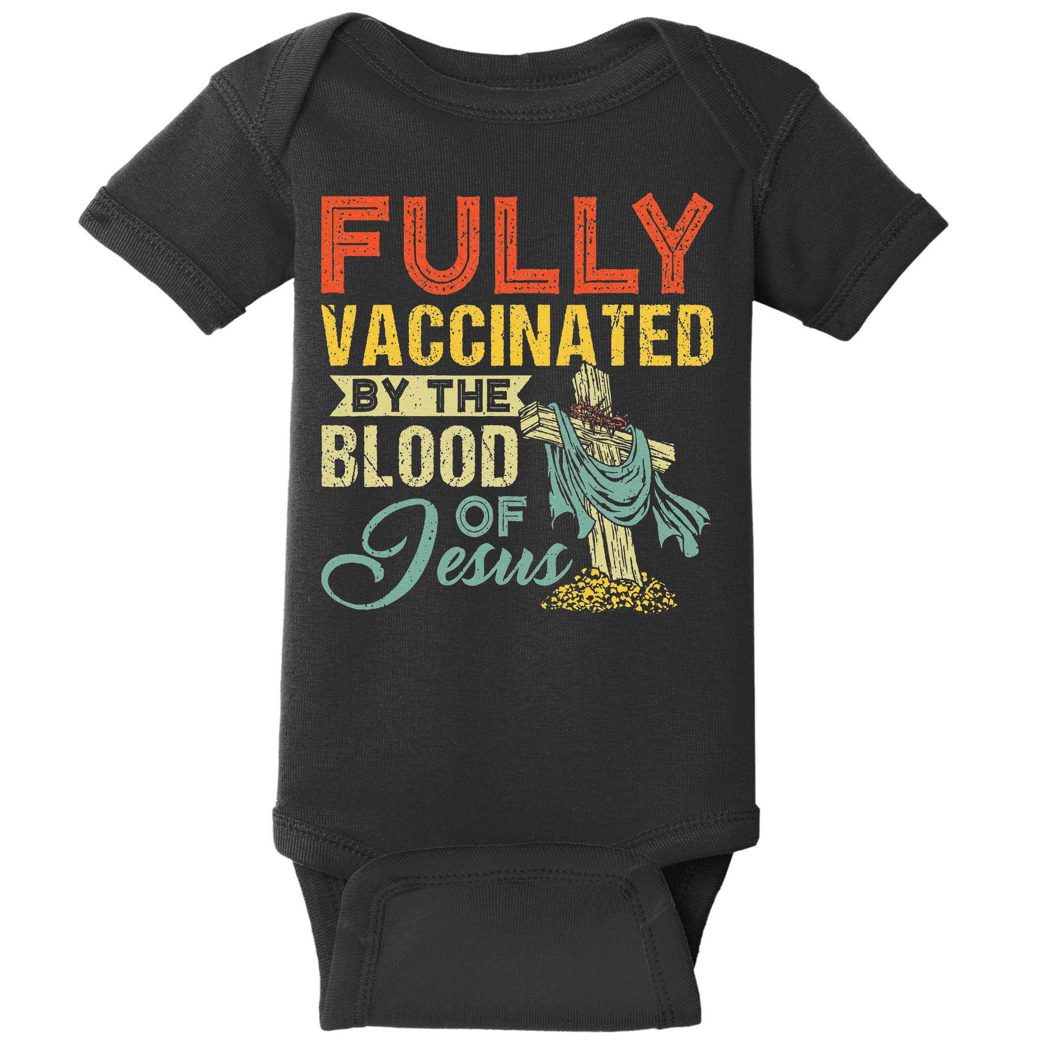 Fully Vaccinated By The Blood Of Jesus Funny Christian Baby Bodysuit