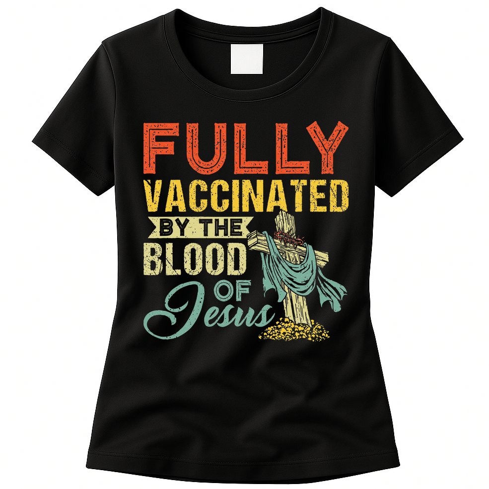 Fully Vaccinated By The Blood Of Jesus Funny Christian Womens T-Shirt