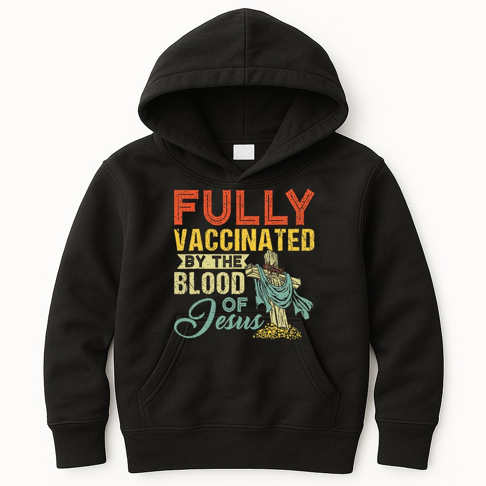 Fully Vaccinated By The Blood Of Jesus Funny Christian Kids Hoodie