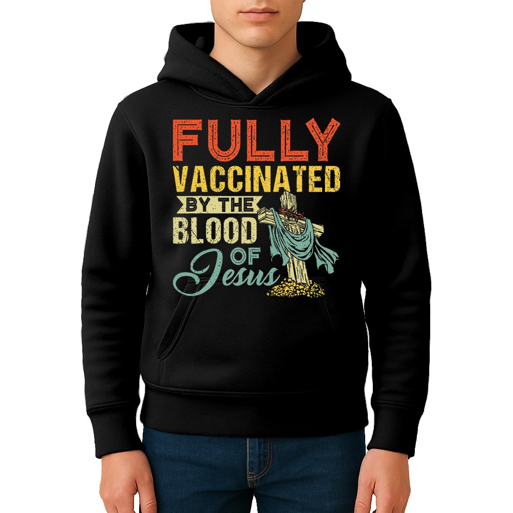 Fully Vaccinated By The Blood Of Jesus Funny Christian Kids Hoodie