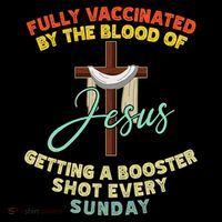 Fully Vaccinated By The Blood Of Jesus Getting A Booster Shot Every Sunday Flexfit Unipanel Trucker Cap