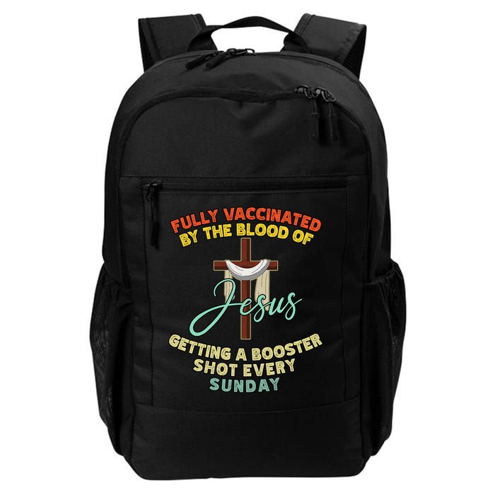 Fully Vaccinated By The Blood Of Jesus Getting A Booster Shot Every Sunday Backpack