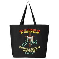Fully Vaccinated By The Blood Of Jesus Getting A Booster Shot Every Sunday 25L Jumbo Tote