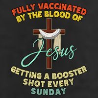 Fully Vaccinated By The Blood Of Jesus Getting A Booster Shot Every Sunday 25L Jumbo Tote