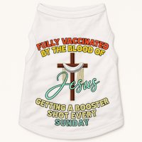 Fully Vaccinated By The Blood Of Jesus Getting A Booster Shot Every Sunday Doggie Tank