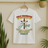 Fully Vaccinated By The Blood Of Jesus Getting A Booster Shot Every Sunday T-Shirt