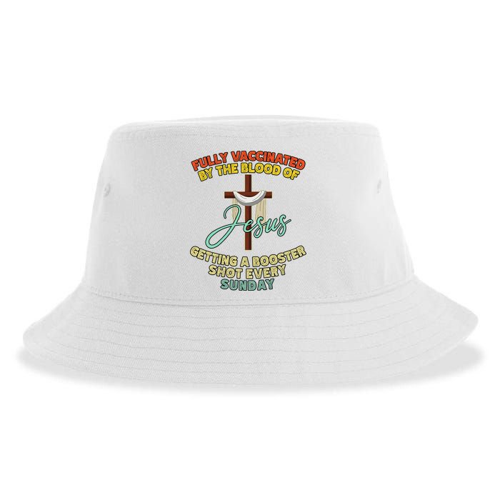 Fully Vaccinated By The Blood Of Jesus Getting A Booster Shot Every Sunday Sustainable Bucket Hat