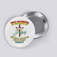 Fully Vaccinated By The Blood Of Jesus Getting A Booster Shot Every Sunday Button